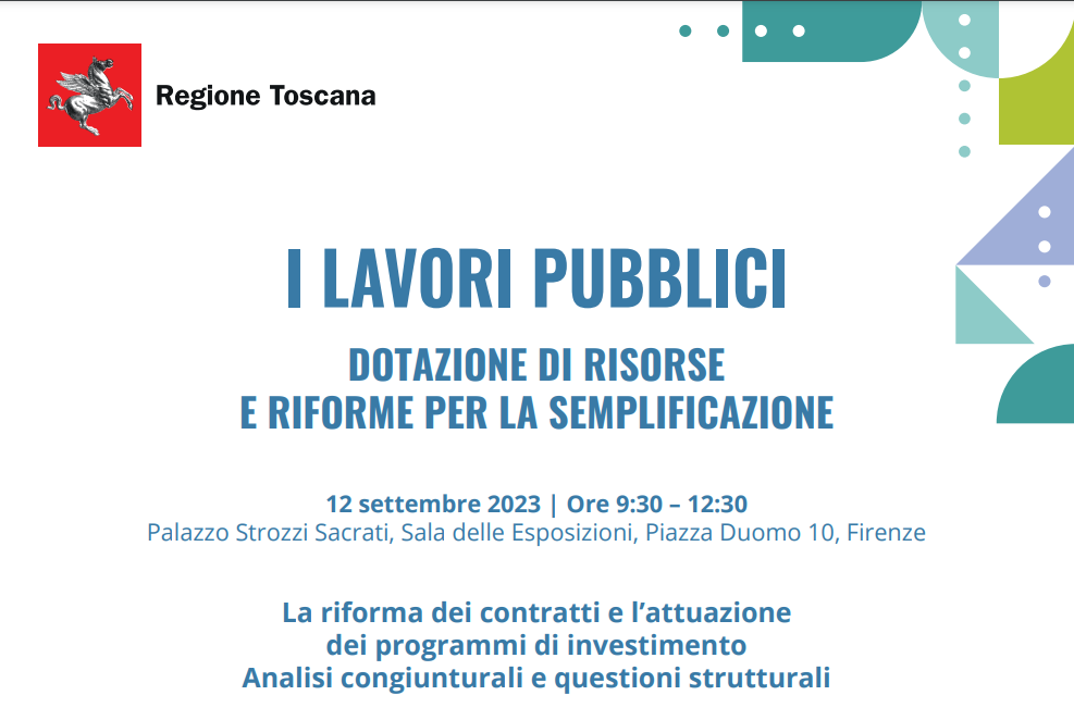 LAVORI PUBBLICI: A FIRENZE IL CONVEGNO SULLA RIFORMA DEI CONTRATTI E L’ATTUAZIONE DEI PROGRAMMI DI INVESTIMENTO